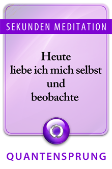 Sekunden Meditation, Meditation des Tages