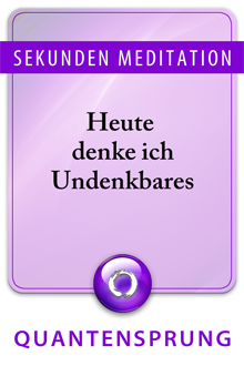 Sekunden Meditation, Meditation des Tages