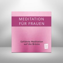 Meditation für Frauen auf die Brüste