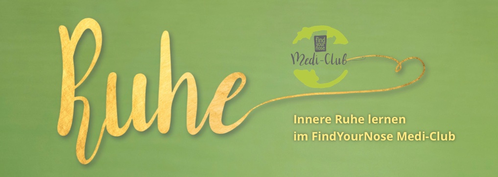 Innere Ruhe mit Meditation lernen im FindYourNose Medi-Club