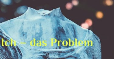 Wochenmeditation: Ich – das Problem