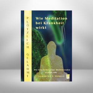 EBook: Plötzlich gelähmt – Wie Meditation bei Krankheit wirkt
