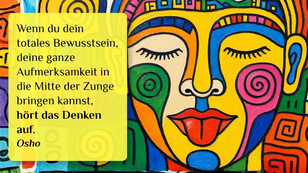 Osho Zitat – Meditation mit der Zungenmitte – Meditation aus dem OSHO Buch der Geheimnisse Osho Zitat – Meditation mit der Zungenmitte – Meditation aus dem OSHO Buch der Geheimnisse