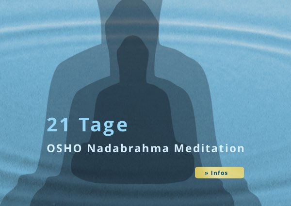 21 Tage OSHO Nadabrahma Meditation