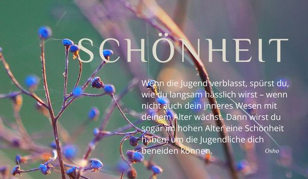 Schönheit und Alter – Osho Zitat