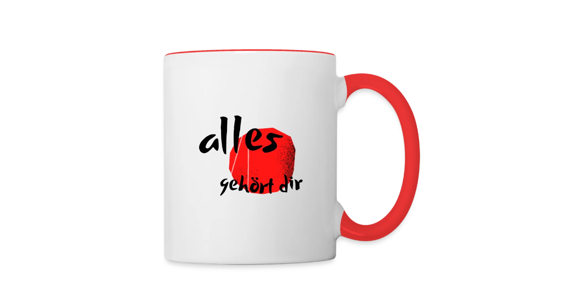 Tasse: Alles gehört dir