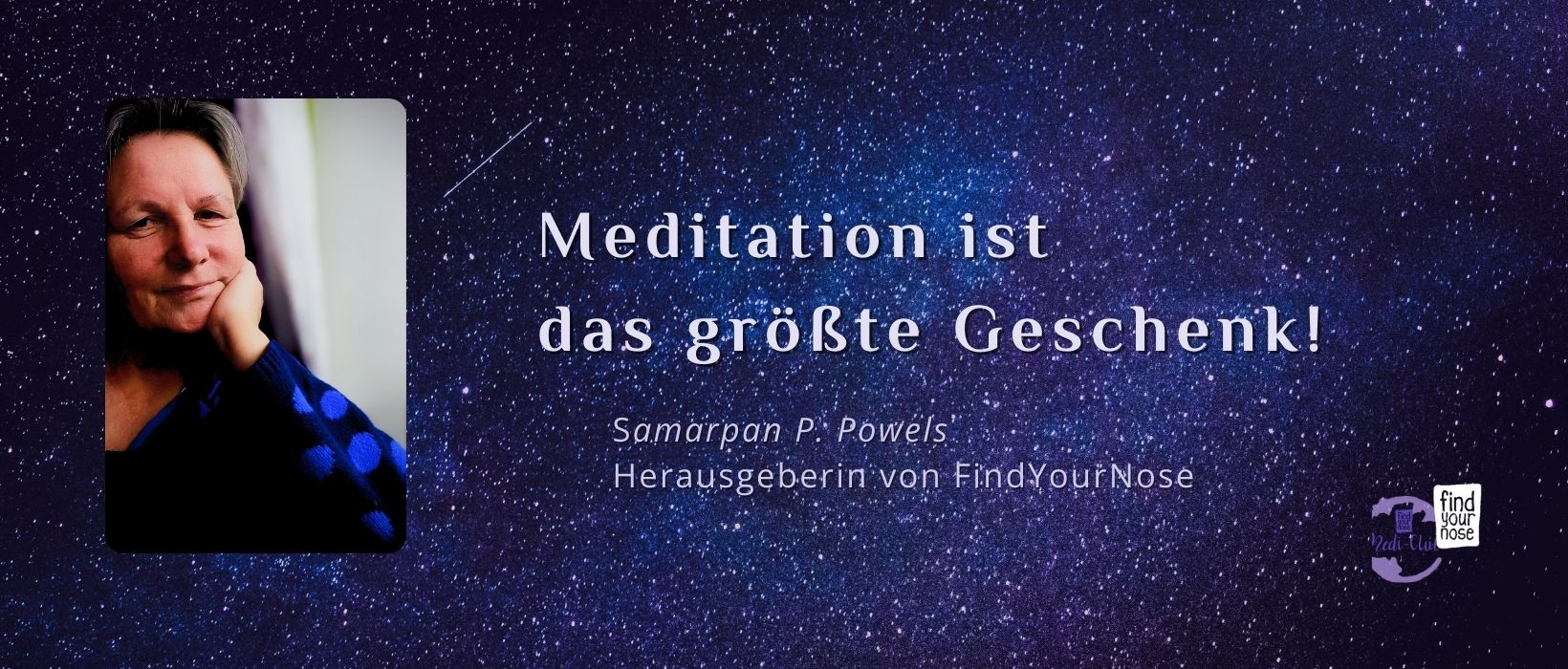 Samarpan Petra Powels-Böhm, Herausgeberin von FindYourNose, dem Online Magazin für Meditation